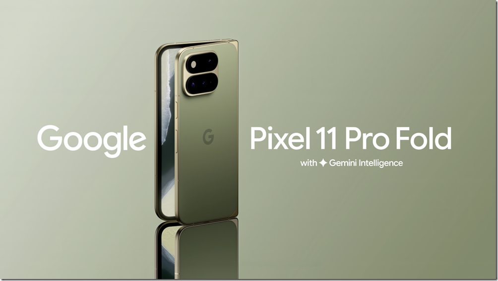 【Google 圖一】Pixel 11 Pro Fold — Google 工藝最精湛的摺疊手機 【Google 圖一】Pixel 11 Pro Fold — Google 工藝最精湛的摺疊手機